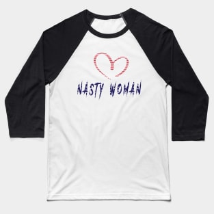 I LOVE NASTY WOMAN T-SHIRT Baseball T-Shirt